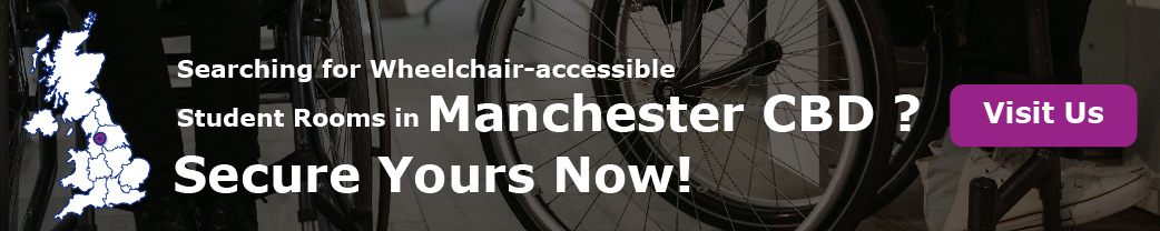 “Searching for Wheelchair-accessible Student rooms in Manchester CBD? Secure Yours Now!”
