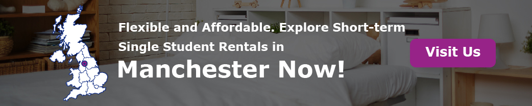 “Flexible and Affordable. Explore Short-term Single Student Rentals in Manchester Now!”