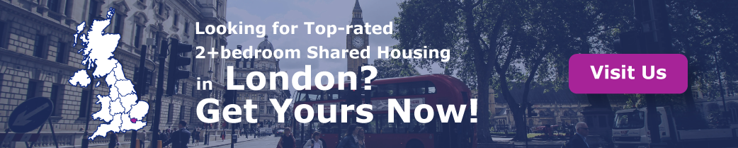 Looking for Top-rated 2+bedroom Shared Housing in London? Get Yours Now!