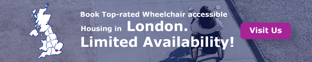 Book Top-rated Wheelchair-accessible Housing in London. Limited availability!