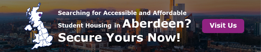 Searching for Accessible and Affordable Student Housing in Abardeen? Secure Yours Now!