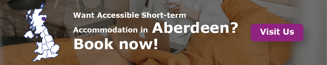 Want Accessible Short-term Accommodation in Abardeen? Book now!