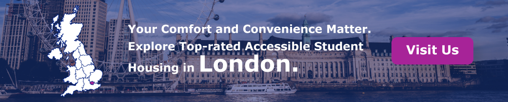 Your Comfort and Convenience Matter. Explore Top-rated Accessible Student Housing in London