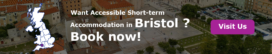 Want Accessible Short-term Accommodation in Bristol? Book now!